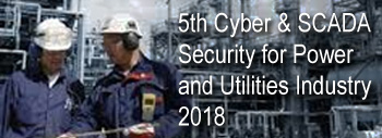 5th Cyber & SCADA Security for Power and Utilities 2018