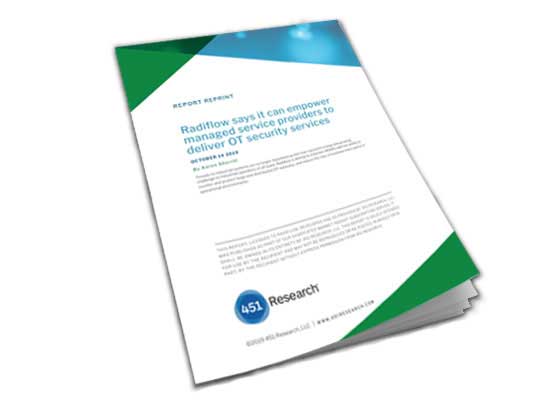 451 Research Reviews and Approves of Radiflow’s OT-MSSP Offering