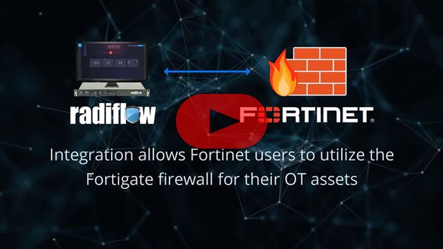 Joint Solution: Radiflow iSID and Fortinet’s Fortigate Firewall